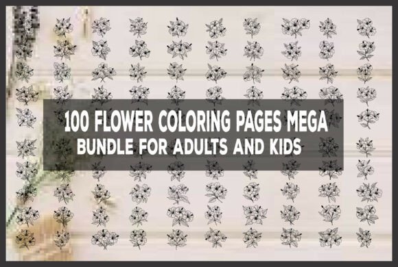 100 Flower Coloring Pages Mega Bundle: Graphics Freebies for Designers