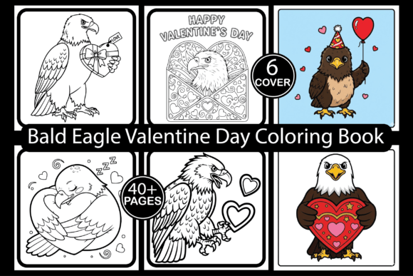 Bald Eagle Valentine Day Coloring Book: Graphics & Coloring Pages
